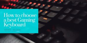 Cheap Vpn In Noble In Dans How to Choose A Best Keyboard for Gaming A Perfect Guide