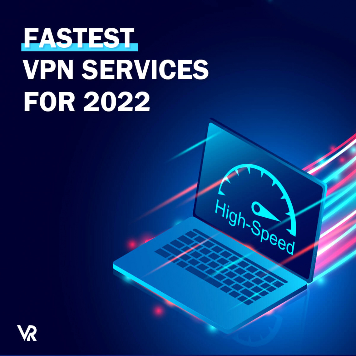 Vpn Services In Vermilion Il Dans What are the Fastest Vpn Services Of 2022? Latest Speed Test