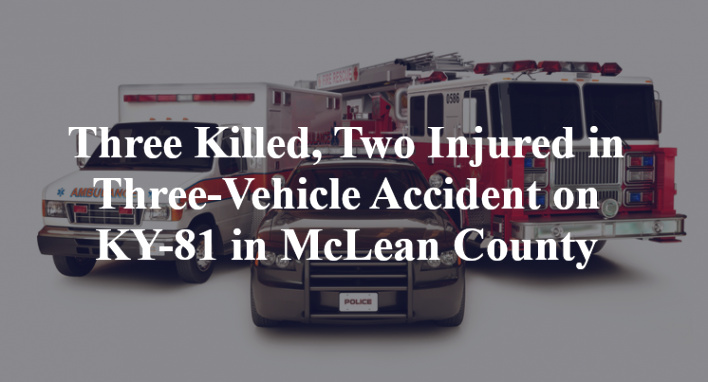 Mclean Nd Car Accident Lawyer Dans Three Killed Two Injured In Three Vehicle Accident On Ky 81 In Mclean